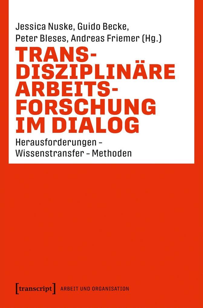 Transdisziplinäre Arbeitsforschung im Dialog