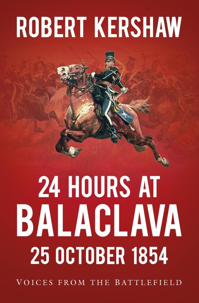 24 Hours at Balaclava: 25 October 1854