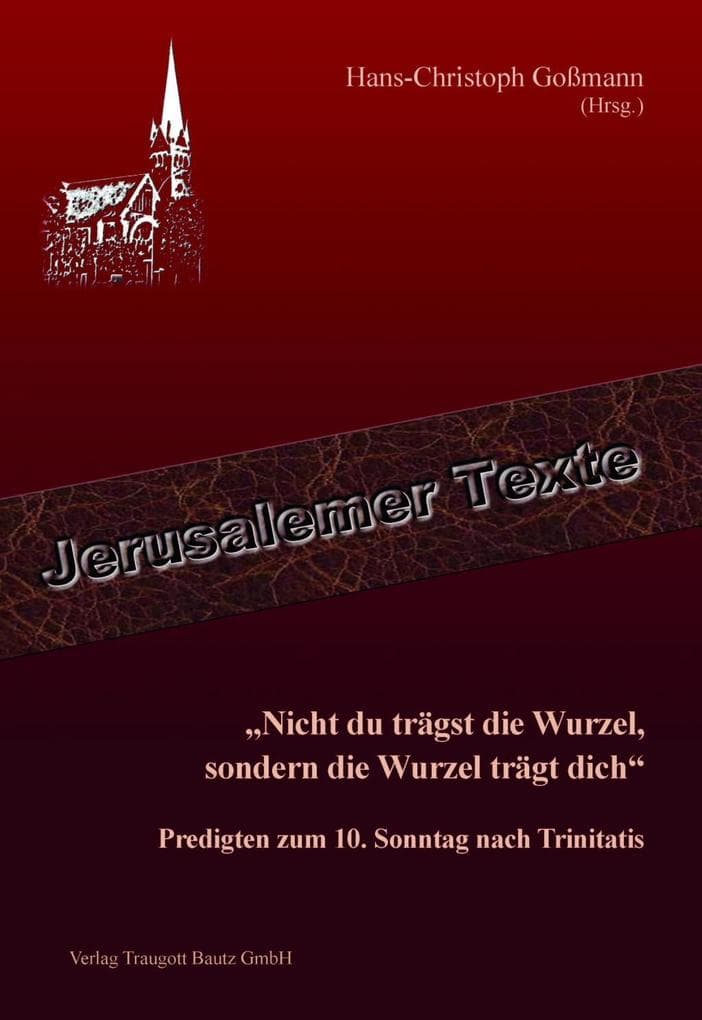 "Nicht du trägst die Wurzel, sondern die Wurzel trägt dich"