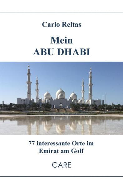 Mein ABU DHABI: 77 interessante Orte im Emirat am Golf