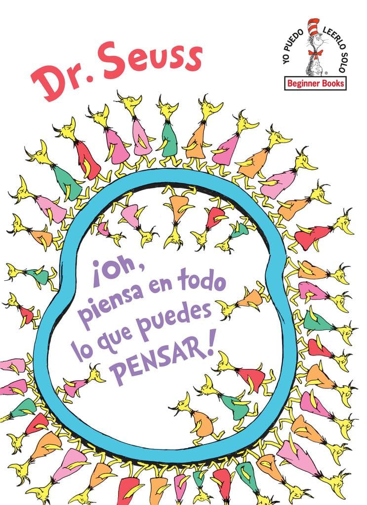 ¡Oh, Piensa En Todo Lo Que Puedes Pensar! (Oh, the Thinks You Can Think! Spanishedition)