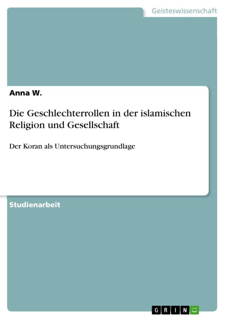 Die Geschlechterrollen in der islamischen Religion und Gesellschaft
