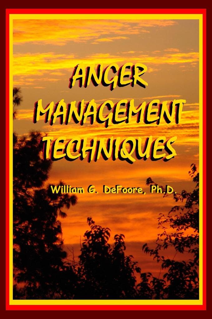 Anger Management Techniques (Healing Anger, #3)