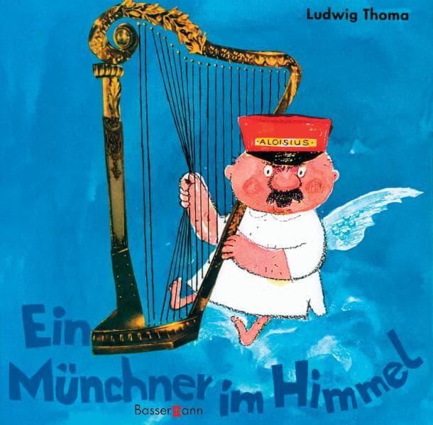 Ludwig Thoma: Ein Münchner im Himmel