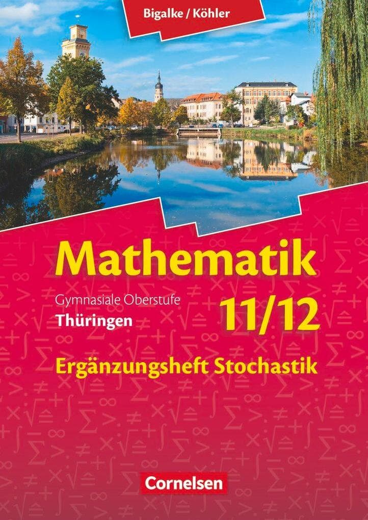 Bigalke/Köhler: Mathematik - 11./12. Schuljahr - Thüringen - Ergänzungsheft zum Schülerbuch - Ausgabe 2015