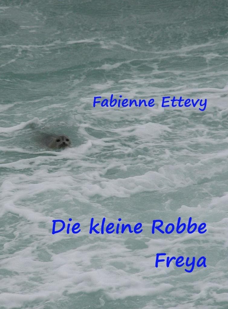 Die kleine Robbe Freya
