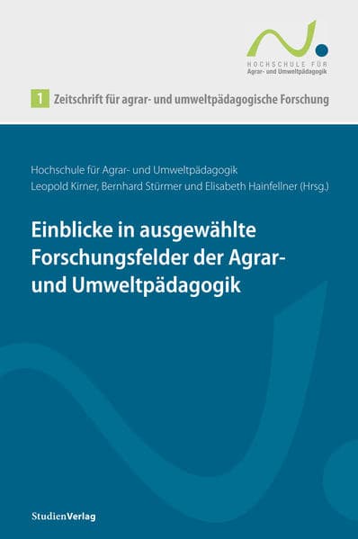 Zeitschrift für agrar- und umweltpädagogische Forschung 1: Einblicke in ausgewählte Forschungsfelder der Agrar- und Umweltpädagogik