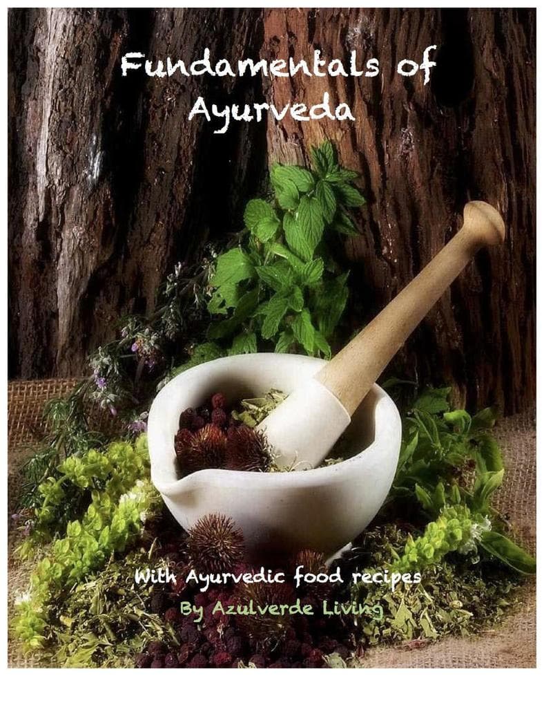 Fundamentals of Ayurveda (Basics of ayurveda, #1)