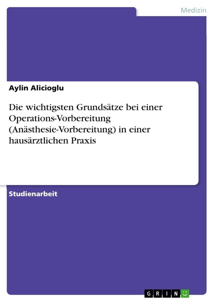Die wichtigsten Grundsätze bei einer Operations-Vorbereitung (Anästhesie-Vorbereitung) in einer hausärztlichen Praxis