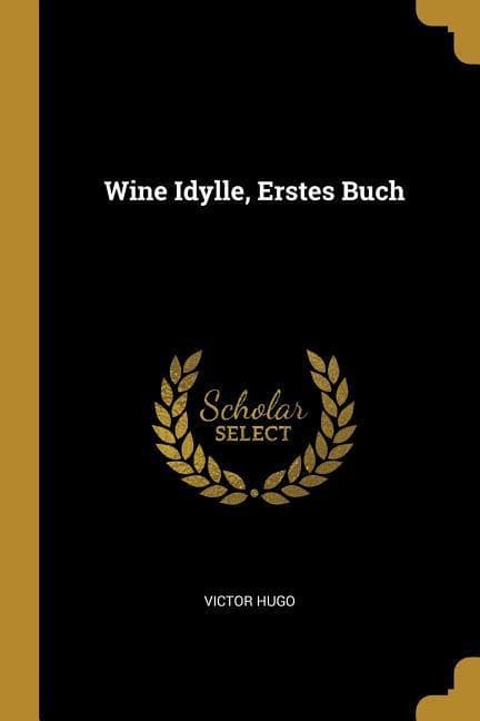 Wine Idylle, Erstes Buch