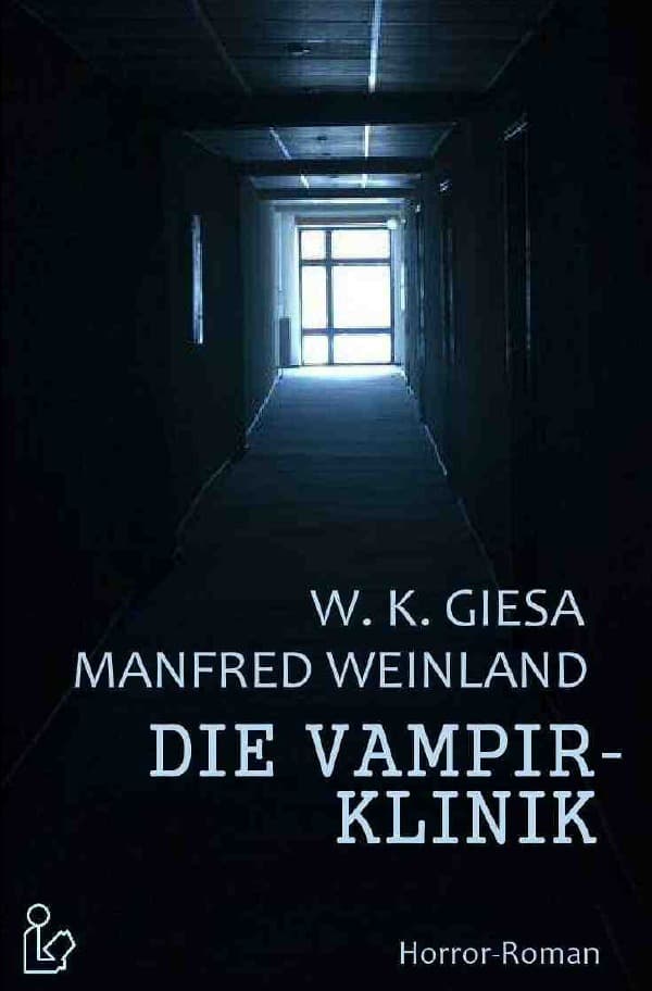 DIE VAMPIRKLINIK: Ein Horror-Roman