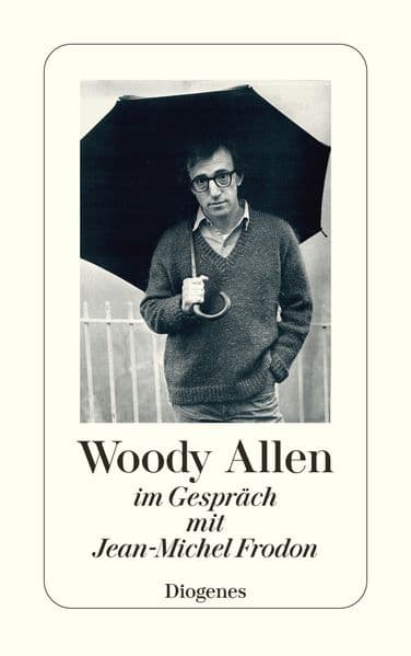 Woody Allen: im Gespräch mit Jean-Michel Frodon