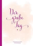 Hochzeitsplaner  der große Tag  - umfangreicher Wedding Planner, Hochzeits Organizer (Hardcover, 200