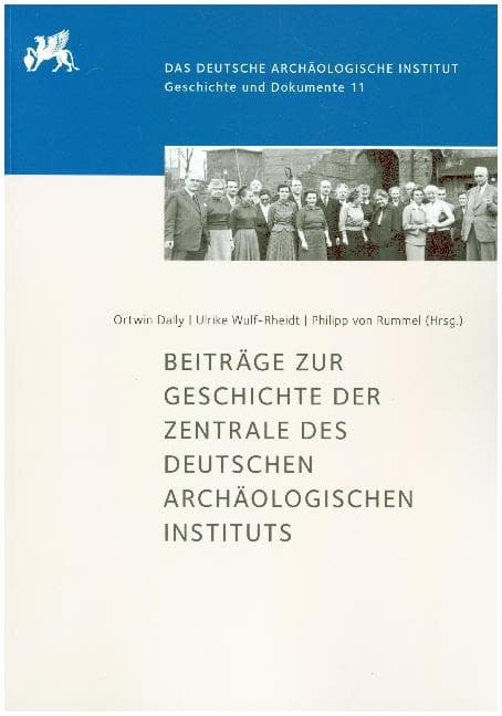 Beiträge zur Geschichte der Zentrale des Deutschen Archäologischen Instituts