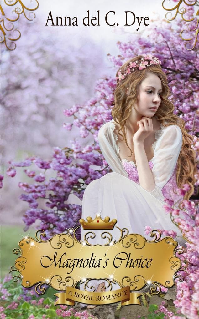 Magnolia's Choice (A Royal Romance, #5)