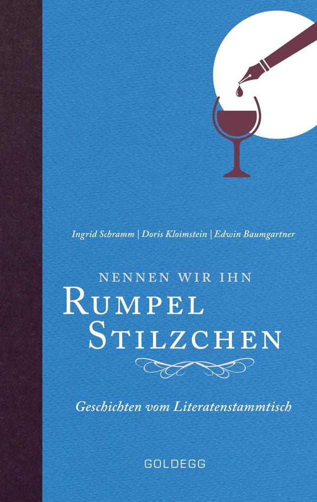 Nennen wir ihn Rumpelstilzchen: Geschichten vom Literatenstammtisch