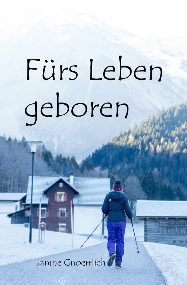 Fürs Leben geboren