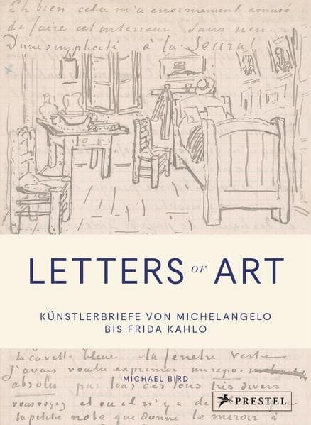 Letters of Art: Künstlerbriefe von Michelangelo bis Frida Kahlo
