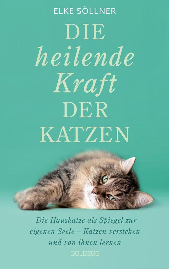 Die heilende Kraft der Katzen: Die Hauskatze als Spiegel zur eigenen Seele. Katzen verstehen und von ihnen lernen mit Tierpsychologin Elke Söllner. Erfahren Sie alles über das Krafttier Katze!
