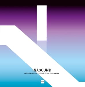 INASOUND/Sources De L'Electro Avec L'INA GRM