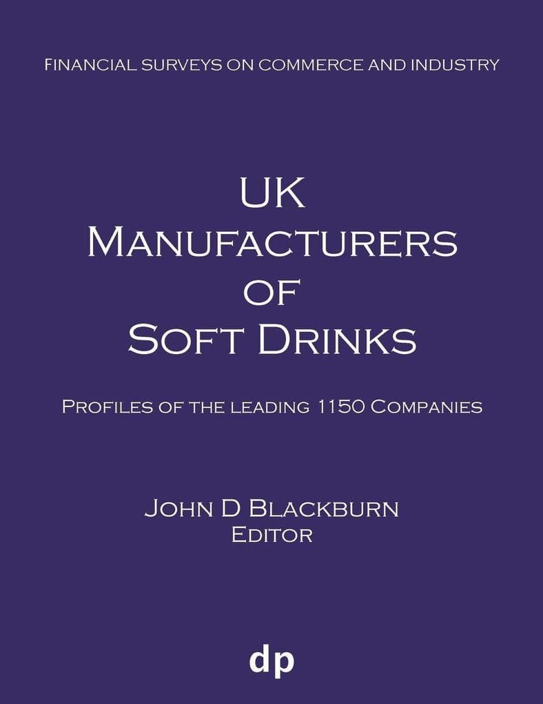 UK Manufacturers of Soft Drinks: Profiles of the leading 1150 companies