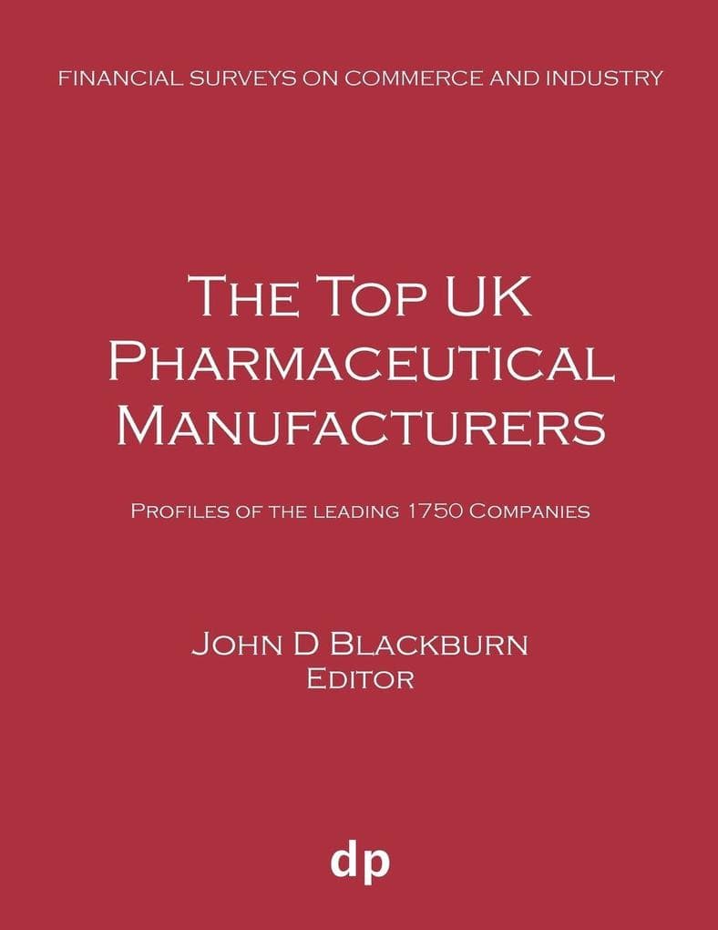 The Top UK Pharmaceutical Manufacturers: Profiles of the leading 1750 companies