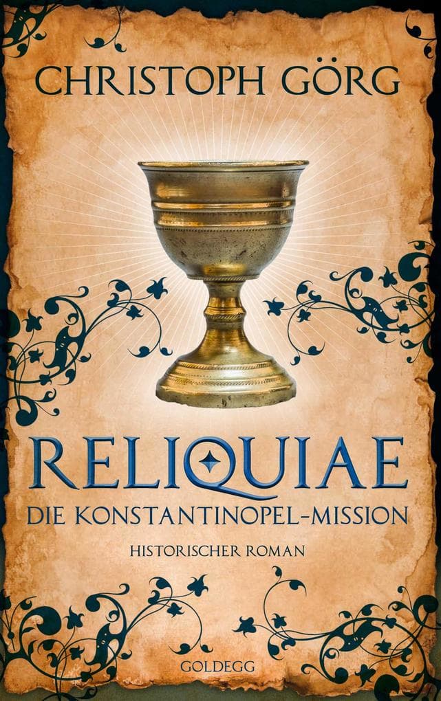Reliquiae - Die Konstantinopel-Mission - Mittelalter-Roman über eine Reise quer durch Europa im Jahr 1193. Nachfolgeband von "Der Troubadour": Die Konstantinopel-Mission. Mittelalter-Roman über eine Reise quer durch Europa im Jahr 1193. Historischer Roman