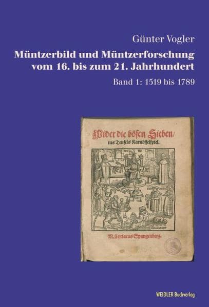 Müntzerbild und Müntzerforschung vom 16. bis zum 21. Jahrhundert: Band 1: 1519 bis 1789