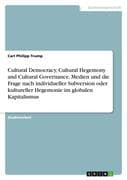 Cultural Democracy, Cultural Hegemony and Cultural Governance. Medien und die Frage nach individuell