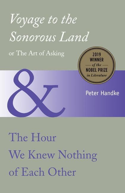 Voyage to the Sonorous Land, or the Art of Asking and the Hour We Knew Nothing of Each Other