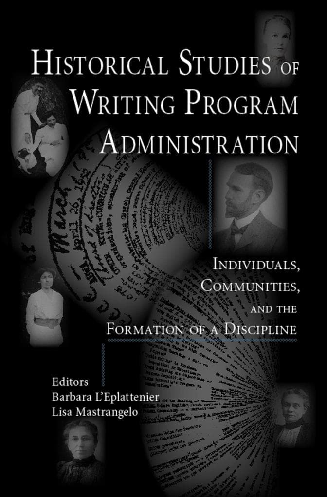 Historical Studies of Writing Program Administration