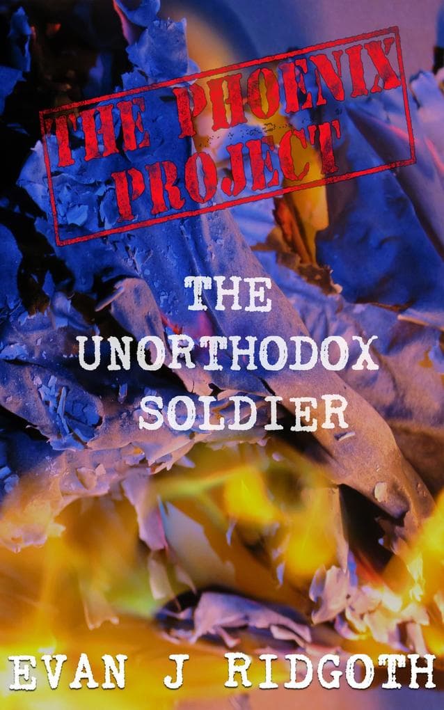 The Unorthodox Soldier (The Phoenix Project, #1)