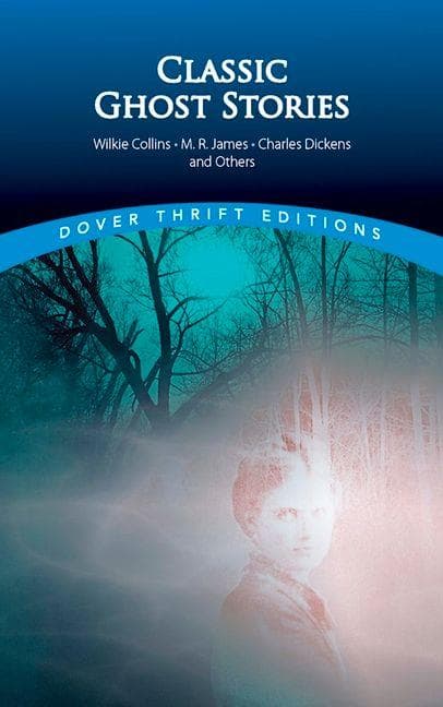 Classic Ghost Stories by Wilkie Collins, M. R. James, Charles Dickens and Others