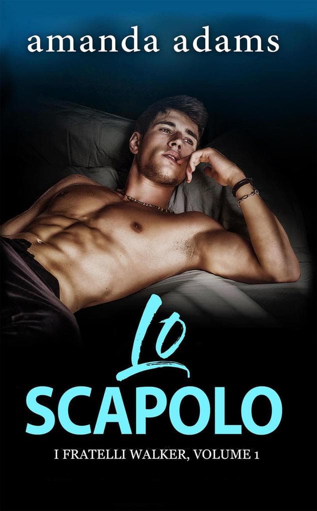 Lo scapolo (I Fratelli Walker, #1)