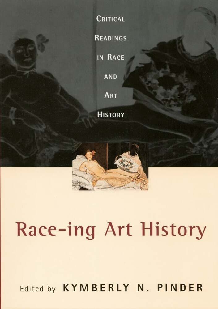 Race-ing Art History: Critical Readings in Race and Art History