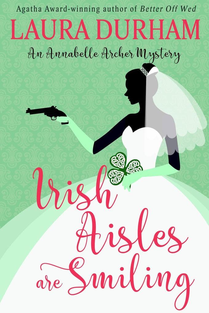 Irish Aisles are Smiling (Annabelle Archer Wedding Planner Mystery, #13)