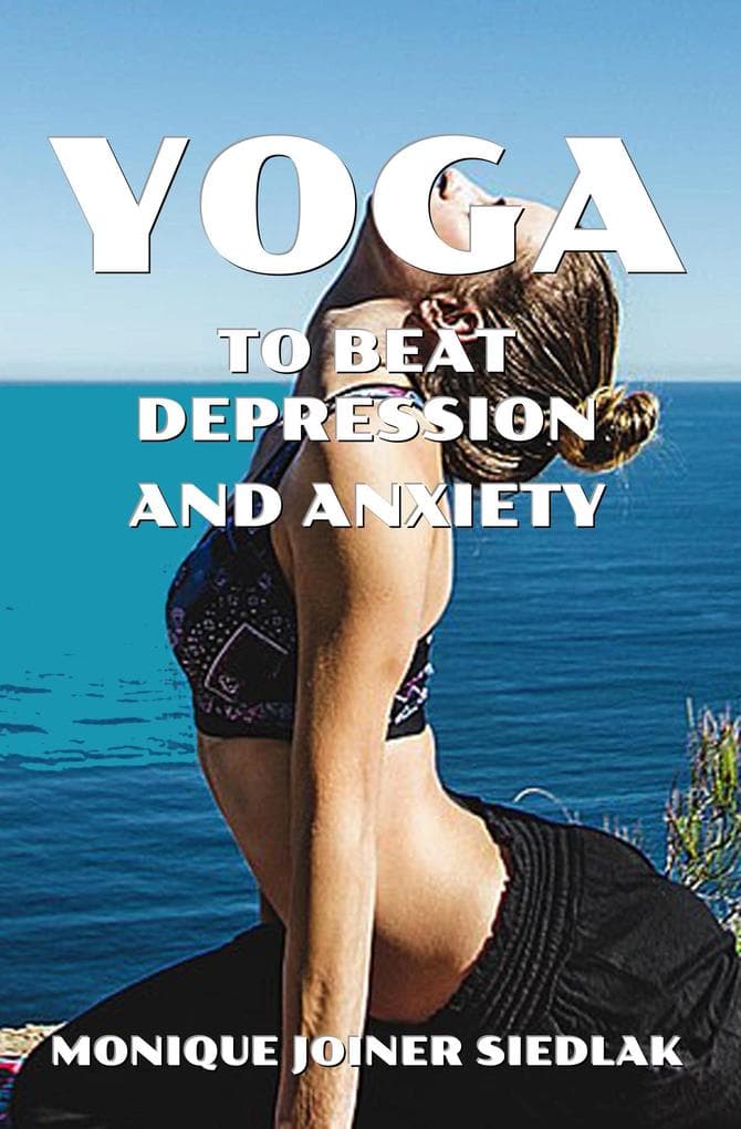 Yoga to Beat Depression and Anxiety (The Yoga Collective, #11)