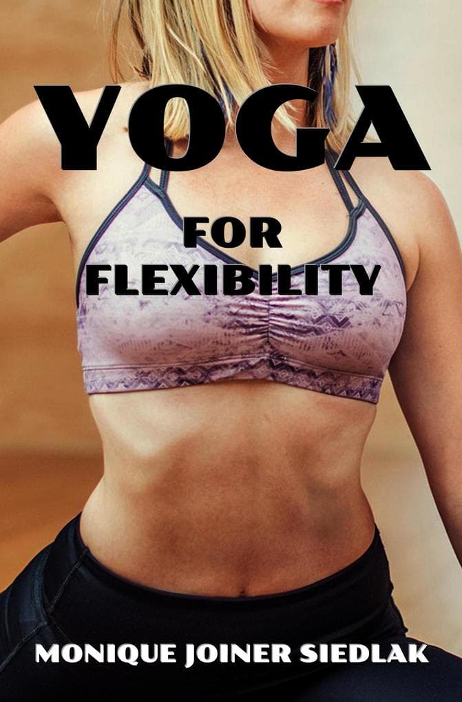 Yoga for Flexibility (The Yoga Collective, #5)