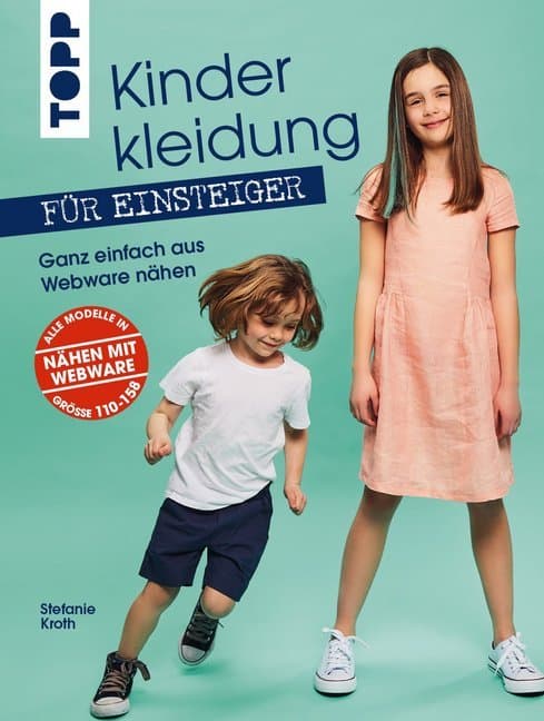Kinderkleidung für Einsteiger. Ganz einfach aus Webware nähen
