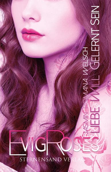 Evig Roses, Liebe will gelernt sein