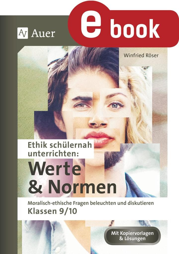 Ethik schülernah unterrichten: Werte und Normen