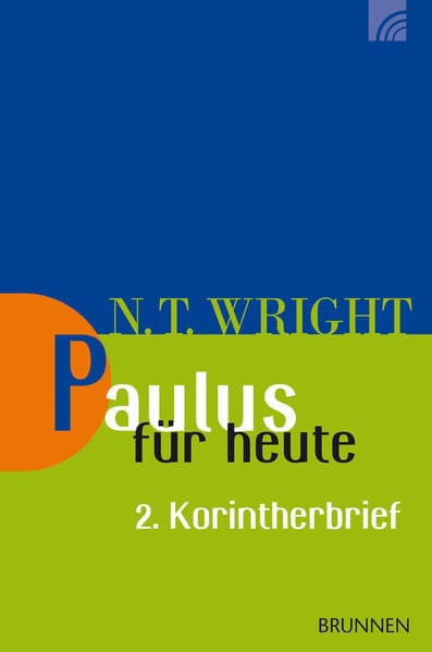 Paulus für heute: 2. Korintherbrief