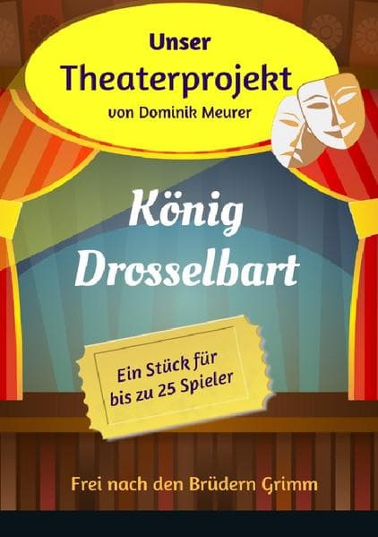 Unser Theaterprojekt, Band 14 - König Drosselbart