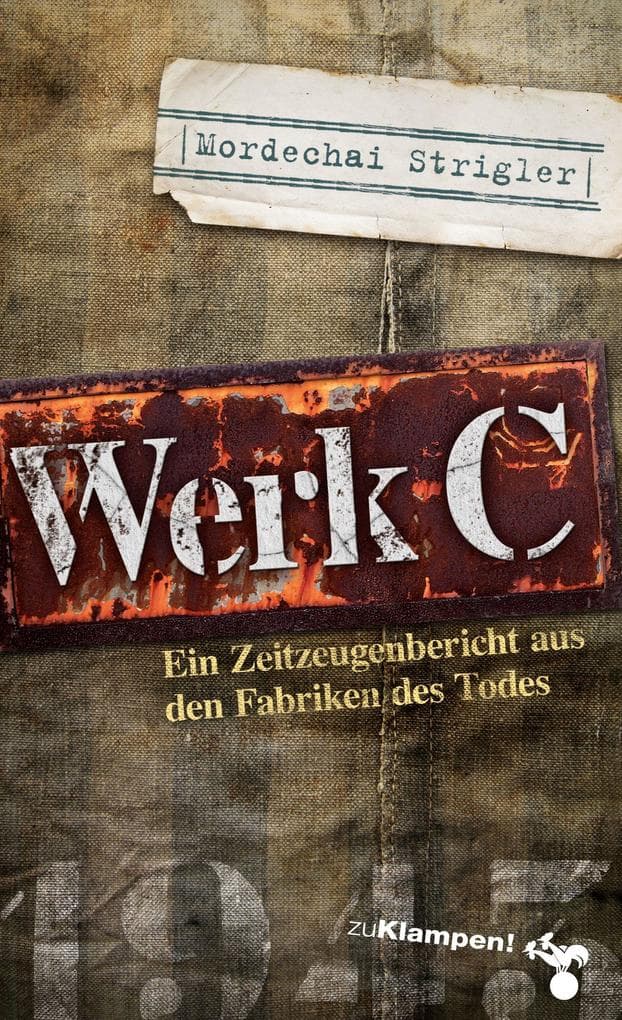 Werk C.: Verloschene Lichter III. Ein Zeitzeugenbericht aus den Fabriken des Todes