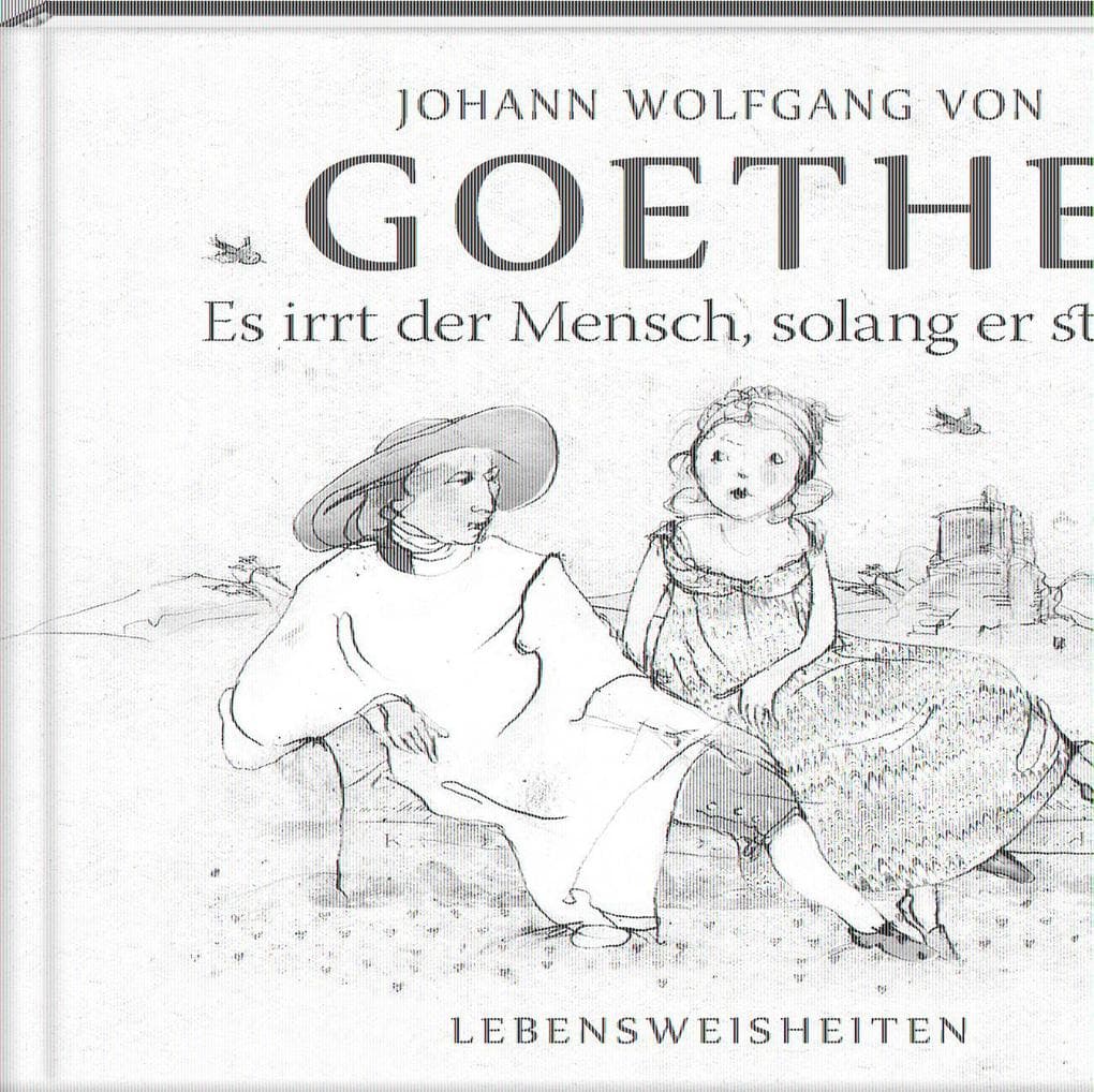 Es irrt der Mensch, solang er strebt