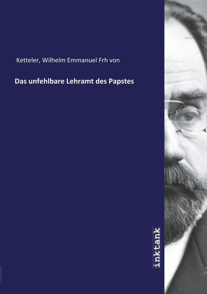 Das unfehlbare Lehramt des Papstes