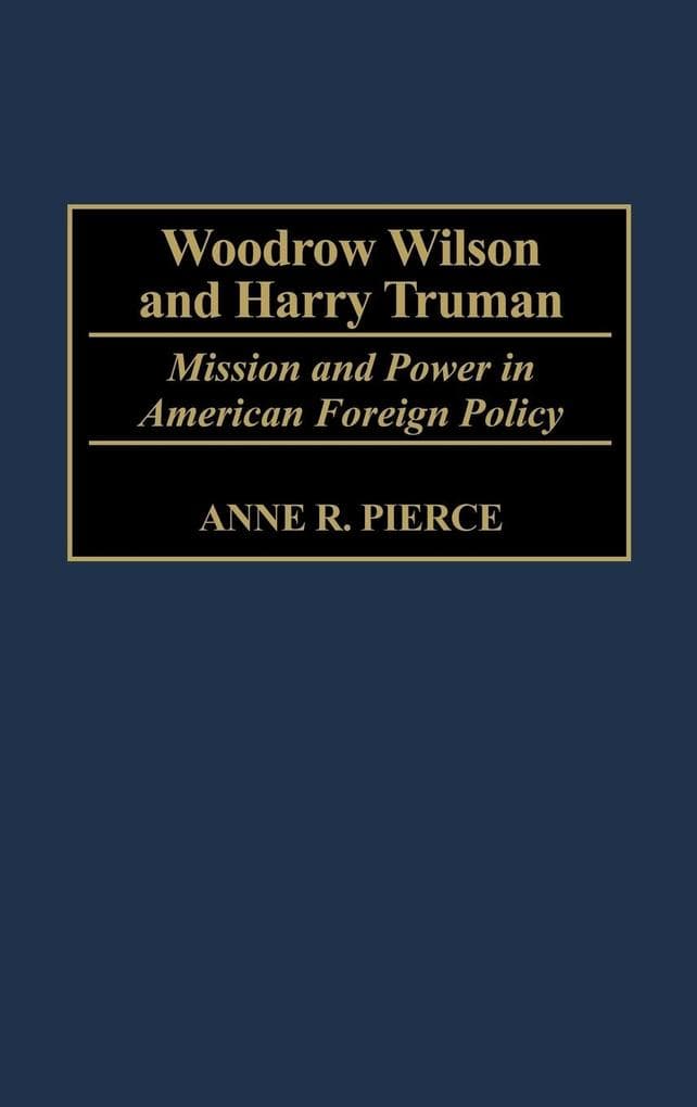 Woodrow Wilson and Harry Truman