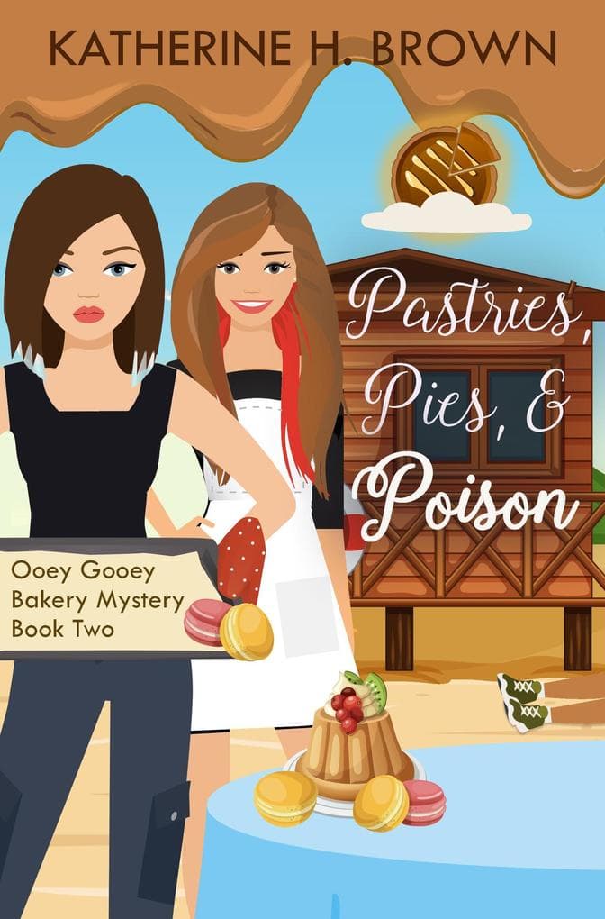Pastries, Pies, & Poison (Ooey Gooey Bakery Mystery, #2)