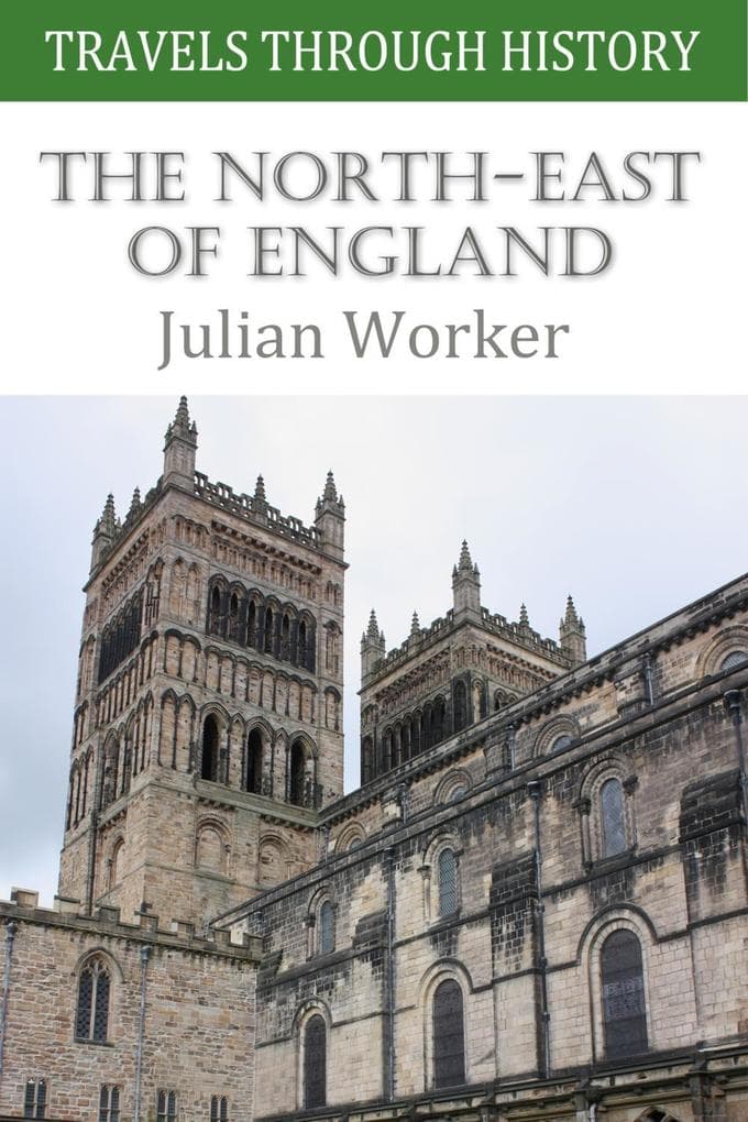 Travels Through History - The North-East of England