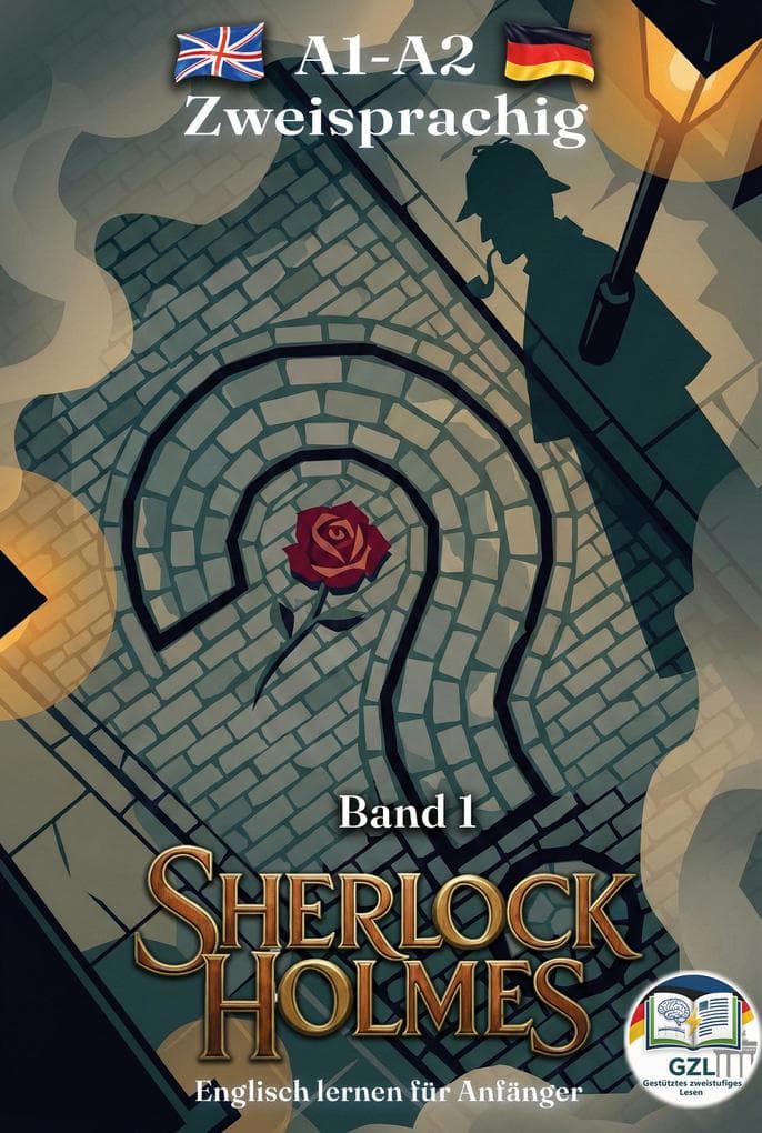 Englisch für Anfänger mit Sherlock Holmes. Die Abenteuer des Sherlock Holmes neu geschrieben für Lernende. Band 1